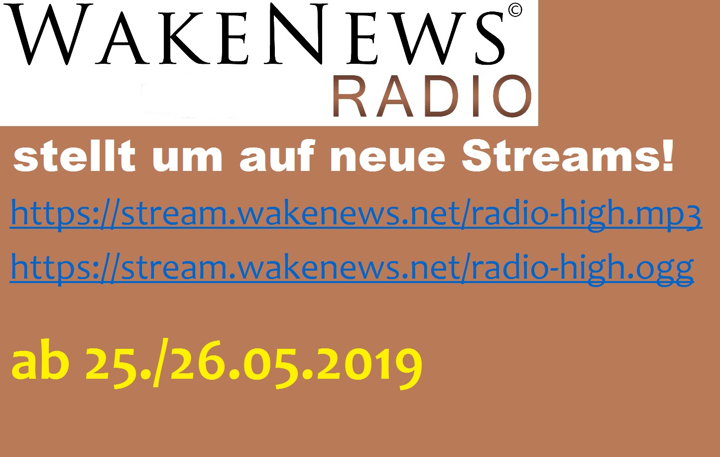 Wake News Radio stellt um auf neue Streams ab 25., 26.05.2019